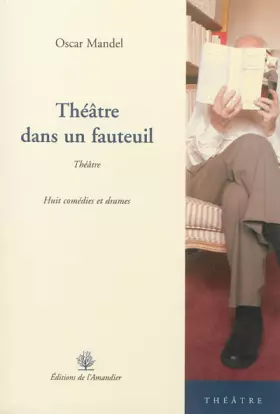 Couverture du produit · Théâtre dans un fauteuil: Huit comédies et drames