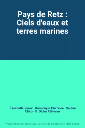 Couverture du produit · Pays de Retz : Ciels d'eaux et terres marines