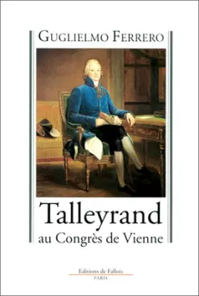 Couverture du produit · Talleyrand ay congrès de Vienne, 1814-1815