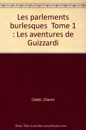 Couverture du produit · Les parlements burlesques  Tome 1 : Les aventures de Guizzardi