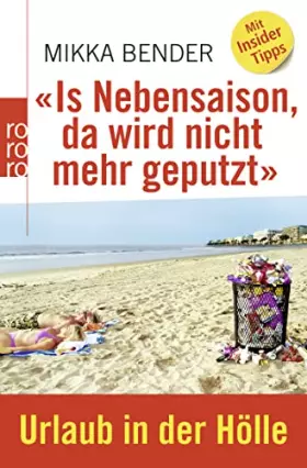 Couverture du produit · «Is Nebensaison, da wird nicht mehr geputzt»: Urlaub in der Hölle