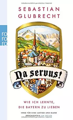 Couverture du produit · Na servus!: Wie ich lernte, die Bayern zu lieben