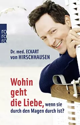 Couverture du produit · Wohin geht die Liebe, wenn sie durch den Magen durch ist?