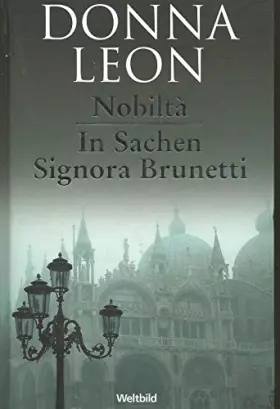 Couverture du produit · Nobiltà. : In Sachen Signora Brunetti. Zwei