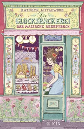 Couverture du produit · Die Glücksbäckerei 01 - Das magische Rezeptbuch