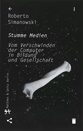 Couverture du produit · Stumme Medien: Vom Verschwinden der Computer in Bildung und Gesellschaft