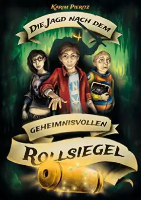 Couverture du produit · Die Jagd nach dem geheimnisvollen Rollsiegel - Jugendbuch ab 12 Jahre: Jugendbücher für coole Jungen und Mädchen - spannende Fa