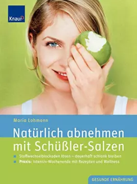 Couverture du produit · Natürlich abnehmen mit Schüßler-Salzen: Stoffwechselblockaden lösen - dauerhaft schlank bleiben. Mit Rezepten und Wellness