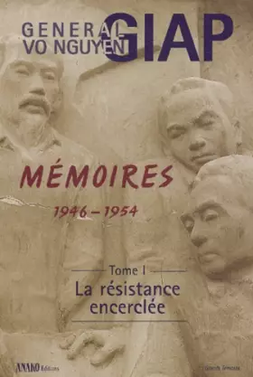 Couverture du produit · Mémoires 1946-1954 : Tome 1, La Résistance encerclée