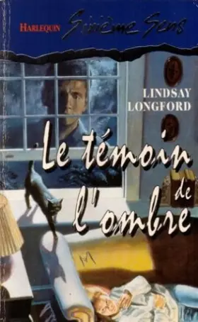 Couverture du produit · Le témoin de l'ombre : Collection : Harlequin sixième sens n° 21