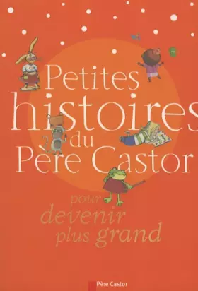 Couverture du produit · Petites histoires du Père Castor pour devenir plus grand