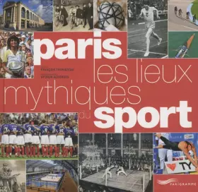 Couverture du produit · Paris, les lieux mythiques du sport