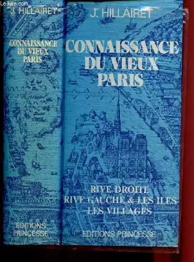 Couverture du produit · CONNAISSANCE DU VIEUX PARIS : RIVE DROITE - RIVE GAUCHE & LES ILES - LES VILLAGES