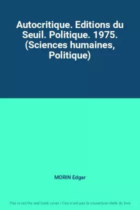 Couverture du produit · Autocritique. Editions du Seuil. Politique. 1975. (Sciences humaines, Politique)