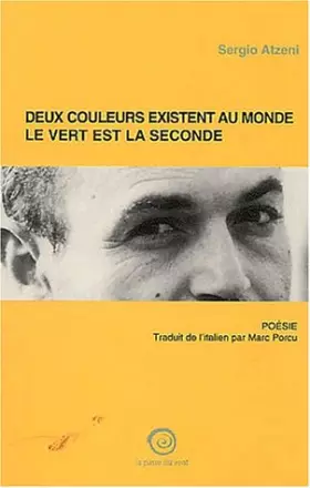 Couverture du produit · Deux Couleurs Existent Au Monde, Le Vert Est La Seconde. Voyage En Compagnie De Vincent