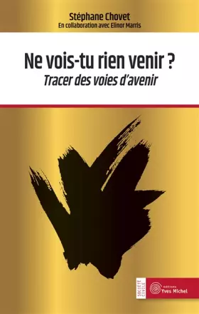 Couverture du produit · Ne vois-tu rien venir ?: Tracer des voies d'avenir