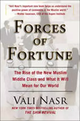 Couverture du produit · Forces of Fortune: The Rise of the New Muslim Middle Class and What It Will Mean for Our World