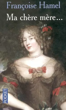 Couverture du produit · "Ma chère mère..." : Quand Madame de Grignan répondait à Madame de Sévigné