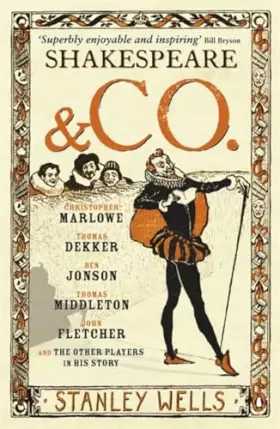 Couverture du produit · Shakespeare and Co.: Christopher Marlowe, Thomas Dekker, Ben Jonson, Thomas Middleton, John Fletcher and the Other Players in H