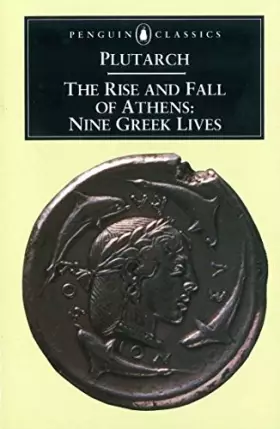 Couverture du produit · The Rise and Fall of Athens: Nine Greek Lives