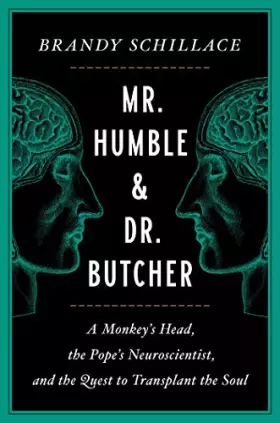 Couverture du produit · Mr. Humble and Dr. Butcher: A Monkey's Head, the Pope's Neuroscientist, and the Quest to Transplant the Soul