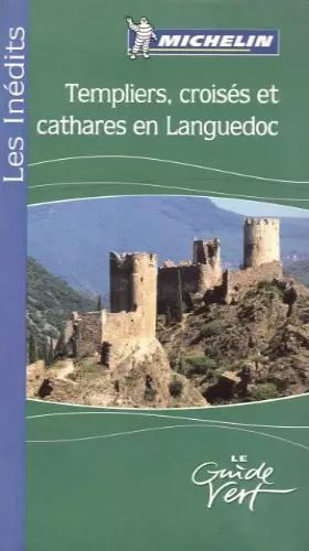 Couverture du produit · Templiers, croisés et cathares en Languedoc : Le Guide Vert Michelin