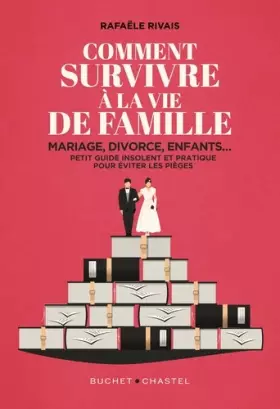 Couverture du produit · Comment survivre à la famille: Mariage, divorce, enfants... Petit guide insolent et pratique pour éviter les pièges