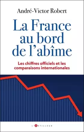 Couverture du produit · La France au bord de l'abîme: Les chiffres officiels et les comparaisons internationales