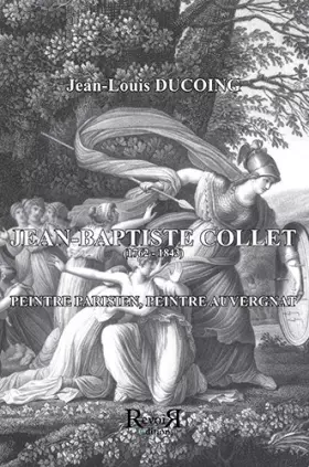 Couverture du produit · Jean-Baptiste Collet (1762-1843): Peintre parisien, peintre auvergnat
