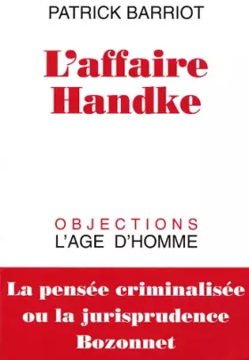 Couverture du produit · L'affaire Handke: La pensée criminalisée ou la jurisprudence Bozonnet