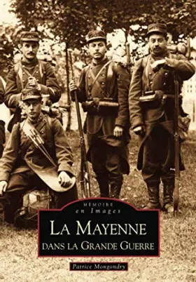Couverture du produit · Mayenne dans la Grande Guerre (La)
