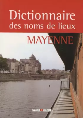 Couverture du produit · Dictionnaire des noms de lieux de la Mayenne