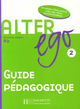 Couverture du produit · Alter Ego 2 - Guide pédagogique: Alter Ego 2 - Guide pédagogique
