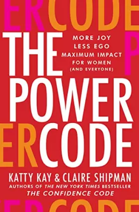Couverture du produit · The Power Code: More Joy. Less Ego. Maximum Impact for Women (and Everyone).