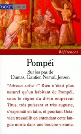 Couverture du produit · Pompéi : Sur les pas de Dumas, Gautier, Nerval, Jensen et quelques autres