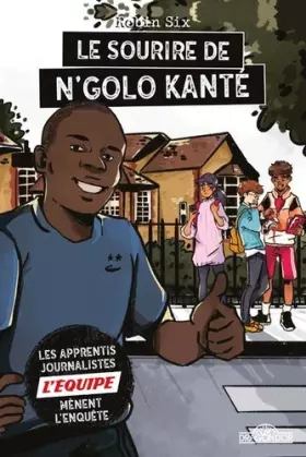 Couverture du produit · L'Équipe - Le Sourire de N'Golo Kanté - Roman d'enquête journalistique - Dès 8 ans (2)