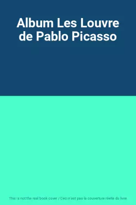 Couverture du produit · Album Les Louvre de Pablo Picasso