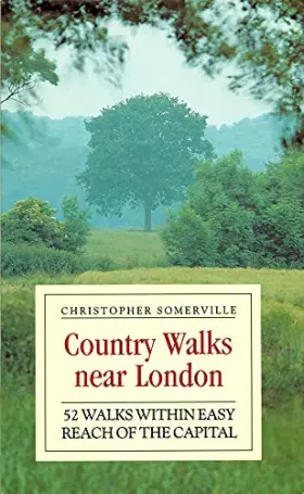 Couverture du produit · Country Walks Near London: 52 Walks within Easy Reach of the Capital