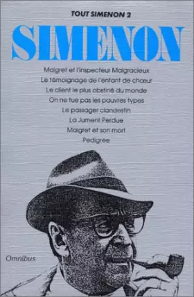 Couverture du produit · Tout Simenon, tome 2 : Maigret et l'inspecteur malgracieux, Le témoignage de l'enfant de choeur, Le client le plus obstiné du m