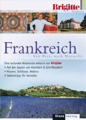 Couverture du produit · Das BRIGITTE-Reisebuch Frankreich: Von Paris nach Marseille. Eine kulturelle Reiseroute exklusiv von BRIGITTE