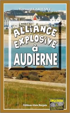 Couverture du produit · Alliance Explosive a Audierne