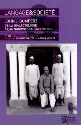 Couverture du produit · Langage & société, N° 150, 4e trimestre 2014 : John J. Gumperz : De la dialectologie à l'anthropologie linguistique