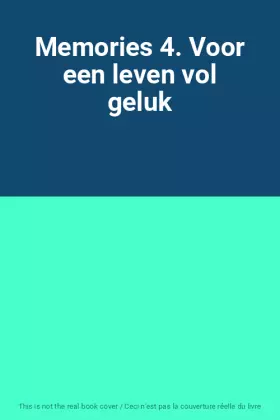 Couverture du produit · Memories 4. Voor een leven vol geluk