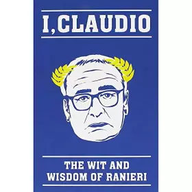 Couverture du produit · I, Claudio: The Wit and Wisdom of Ranieri