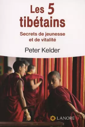 Couverture du produit · Les 5 tibétains : Secrets de jeunesse et de vitalité