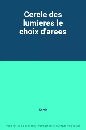 Couverture du produit · Cercle des lumieres le choix d'arees