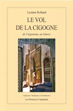 Couverture du produit · Le vol de la cigogne : De l'Aquitaine au Maroc