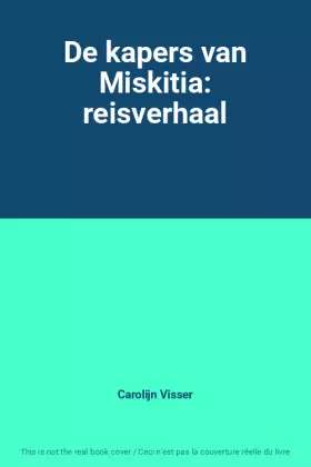 Couverture du produit · De kapers van Miskitia: reisverhaal