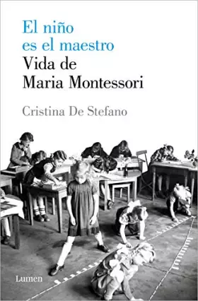 Couverture du produit · El niño es el maestro/ The Child Is the Teacher: Vida de María Montesori / Life of Maria Montessoris