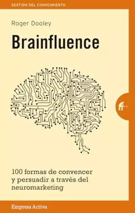 Couverture du produit · Brainfluence: 100 Formas De Convencer Y Persuadir a Traves Del Neuromarketing / 100 Ways to Persuade and Convince Consumers Wit